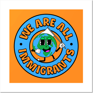 We Are All Immigrants - Support Immigration Posters and Art
